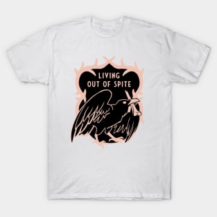 Living out of spite T-Shirt